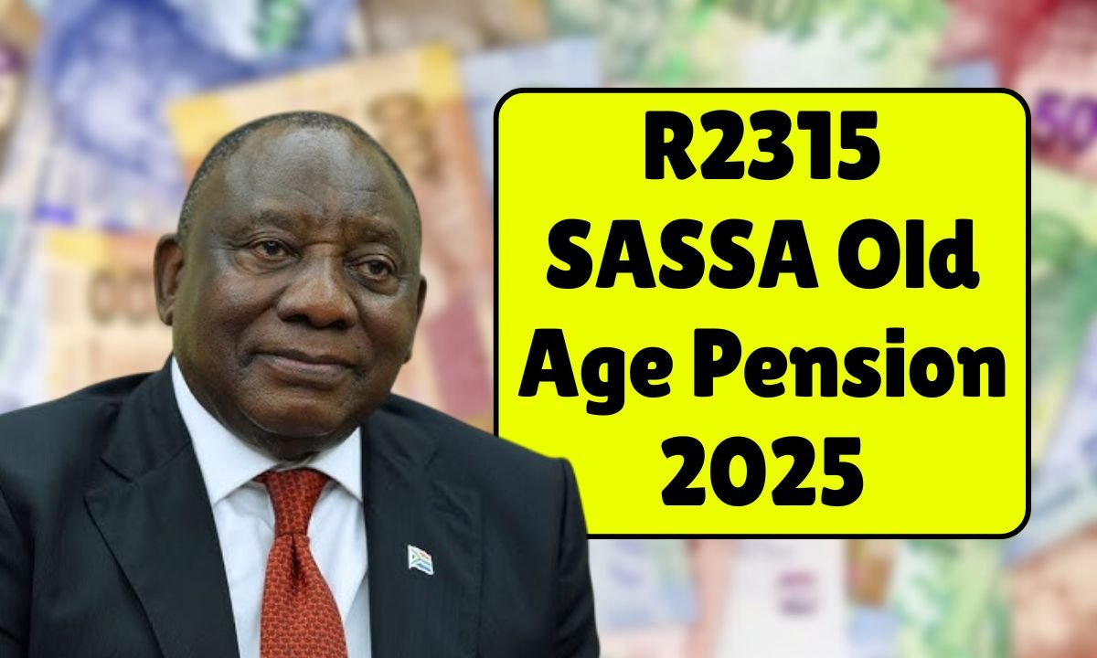 R2315 SASSA Old Age Pension 2025
